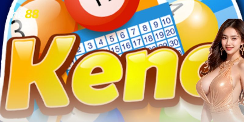  Chơi keno thế nào cho bền?